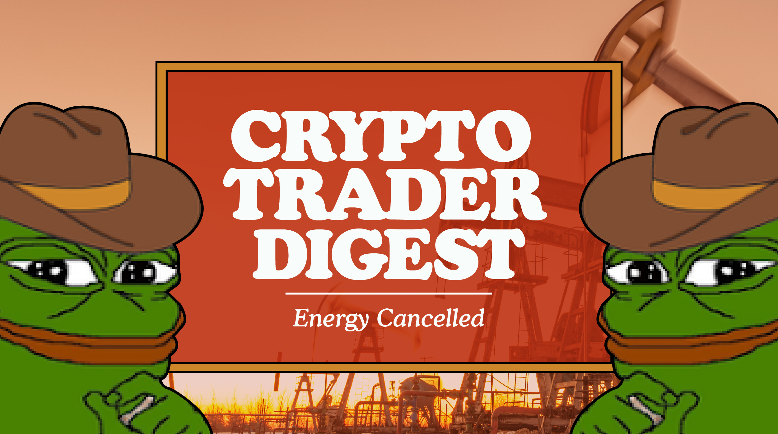 Crypto Trader Digest - Energy Cancelled