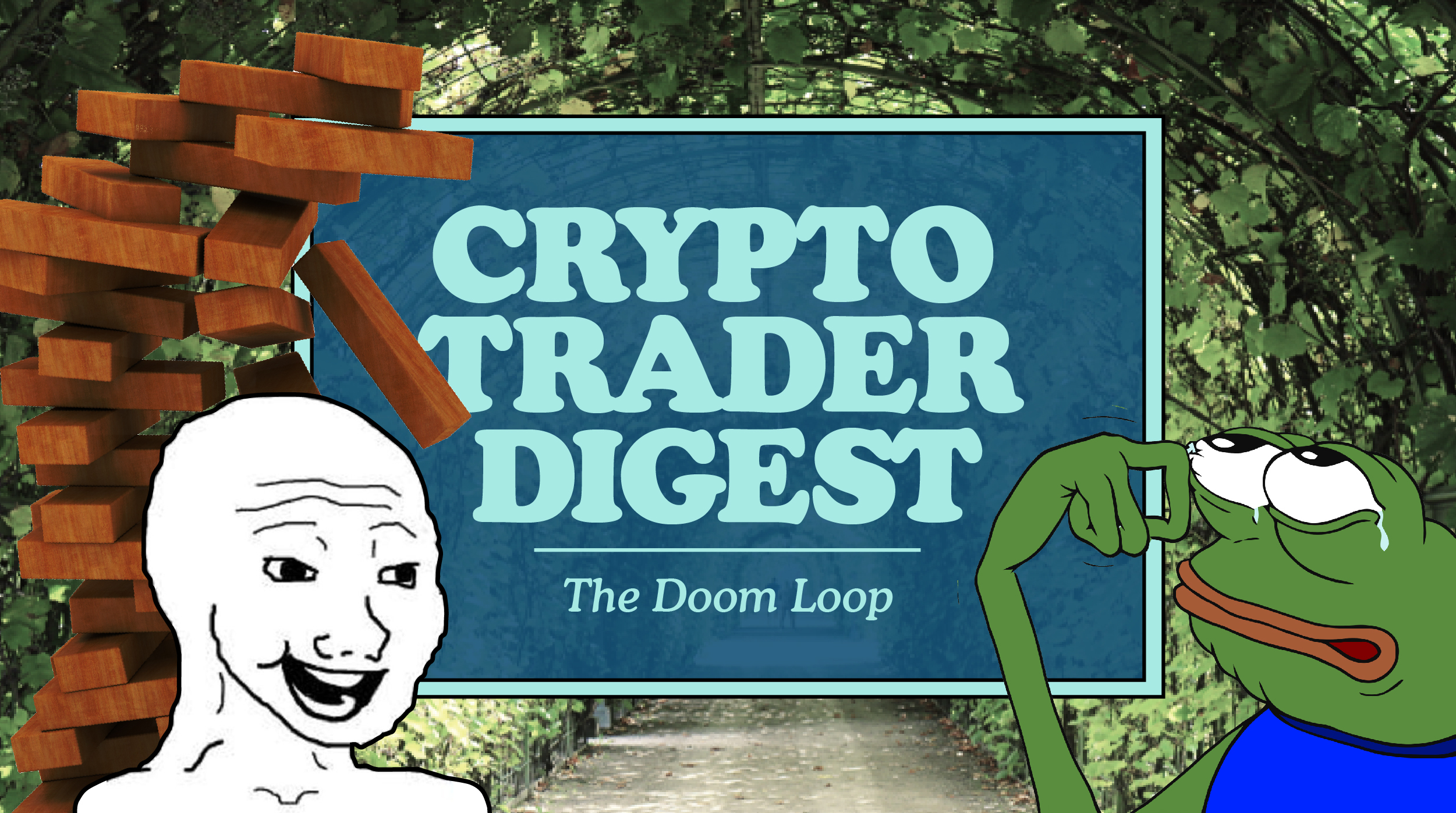 Crypto Trader Digest The Doom Loop
